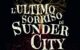L’ultimo sorriso di Sunder City
